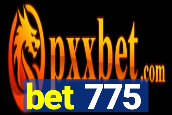 bet 775